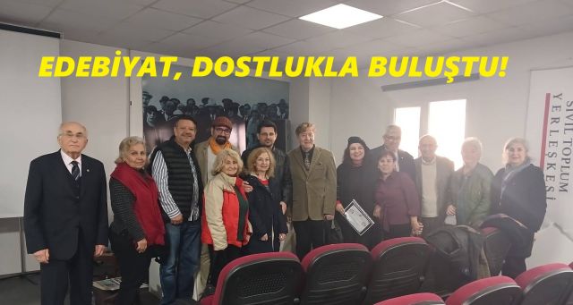 EDEBİYAT, DOSTLUKLA BULUŞTU!