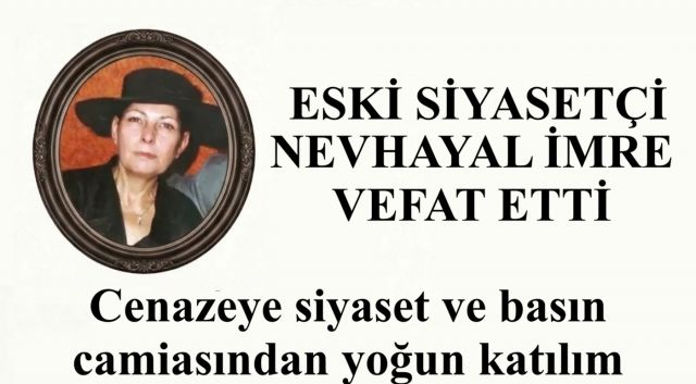 NEVHAYAL İMRE VEFAT ETTİ