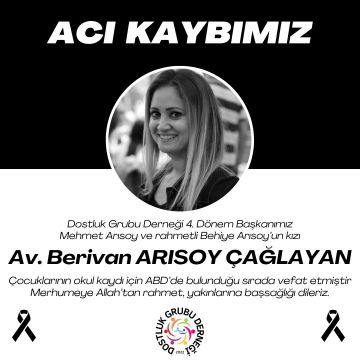 AVUKAT BERİVAN ARISOY ÇAĞLAYAN VEFAT ETTİ