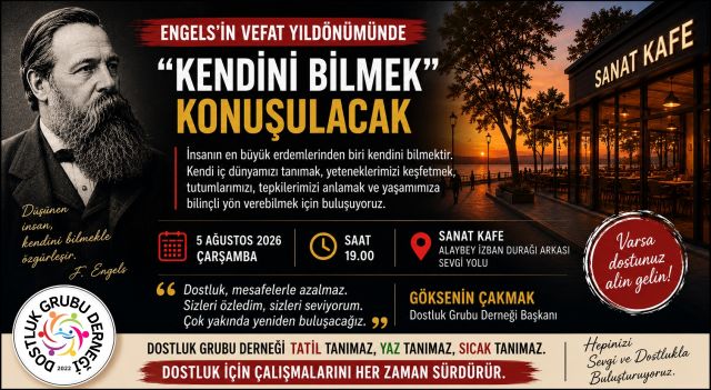 ENGELS'İN VEFAT YILDÖNÜMÜNDE "KENDİNİ BİLMEK" KONUŞULACAK